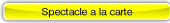 Spectacle a la carte.